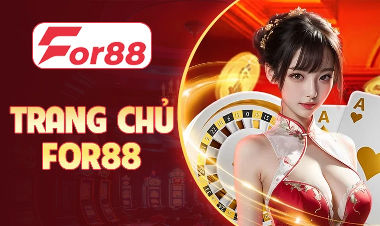 FOR88 - Nhà Cái FOR 88 - Trang Chủ Cá Cược Trực Tuyến Hàng Đầu VN