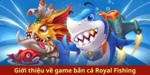 Cách Chơi Bắn Cá Royal Fishing Tại FOR88: Bí Kíp Săn Thưởng Khủng
